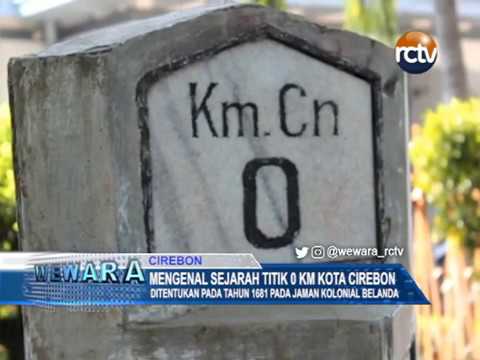 Mengenal Sejarah Titik 0 Km Kota Cirebon