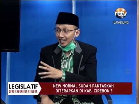 Legislatif - New Normal Sudah Pantaskah Diterapkan Di Kab Cirebon