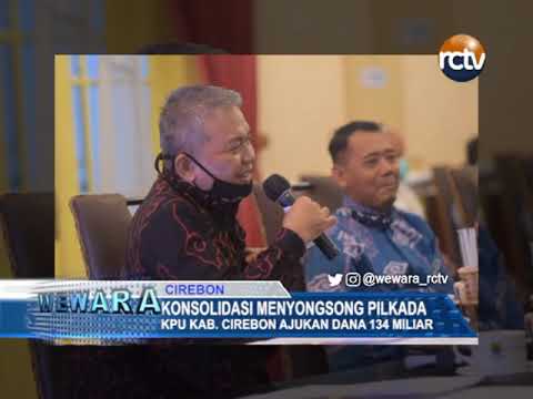 KPU Kab. Cirebon Ajukan Dana 134 Miliar