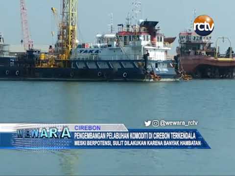 Pengembangan Pelabuhan Komoditi di Cirebon Terkendala