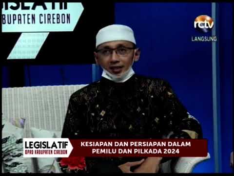 Legislatif DPRD Kab. Cirebon - Kesiapan dan Persiapan dalam Pemilu dan Pilkada 2024