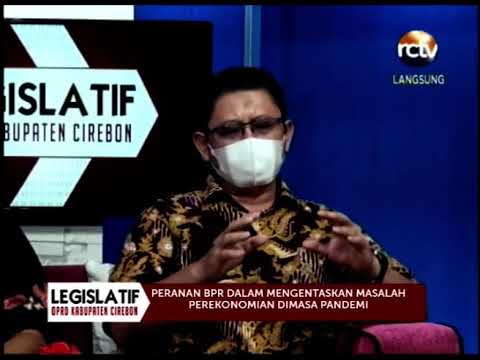 Legislatif DPRD Kab Cirebon - Peranan BPR dalam Mengentaskan Masalah Perekonomian Dimasa Pandemi