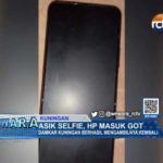 Asik Selfie, HP Masuk Got