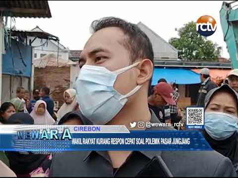 Wakil Rakyat Kurang Respon Cepat Soal Polemik Pasar Jungjang