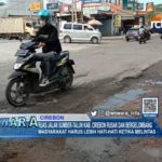 Ruas Jalan Sumber-Talun Kab. Cirebon Rusak dan Bergelombang