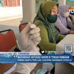 Masyarakat Antusias Vaksin di Tengah Ramadan