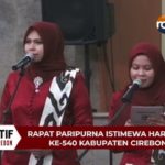 Legislatif DPRD Kab. Cirebon - Rapat Paripurna Istimewa Hari Jadi ke 540 Kabupaten Cirebon