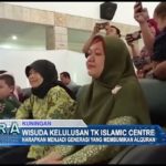 Wisuda Kelulusan TK Islamic Centre