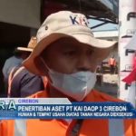 Penertiban Aset PT KAI Daop 3 Cirebon
