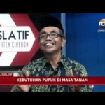 Legislatif DPRD Kab. Cirebon - Kebutuhan Pupuk di Masa Tanam