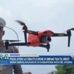 Polda Jateng Uji Coba ETLE Drone di Simpang Tiga Tol Brexit