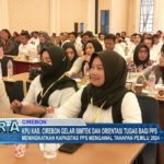 KPU Kab. Cirebon Gelar Bimtek dan Orientasi Tugas Bagi PPS