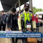 6000 Penumpang Sudah Turun Di Stasiun Cirebon