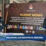 Pengajuan Bakal Calon Anggota DPRD Kab. Cirebon Dibuka