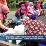 Bulog Cirebon Salurkan 6 Ribu Ton Bantuan Pangan Setiap Tahap