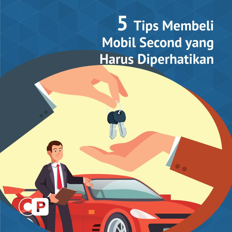 5 Tips Membeli Mobil Second Kualitas Unggul