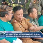 AMJ Bupati Cirebon Di Desember Masih Belum Jelas