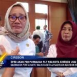 DPRD Akan Paripurnakan Plt Walikota Cirebon Usai DCT