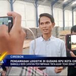 Pengawasan Logistik Di Gudang KPU Kota Cirebon