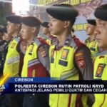 Polresta Cirebon Rutin Patroli KRYD