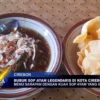 Bubur Sop Ayam Legendaris di Kota Cirebon