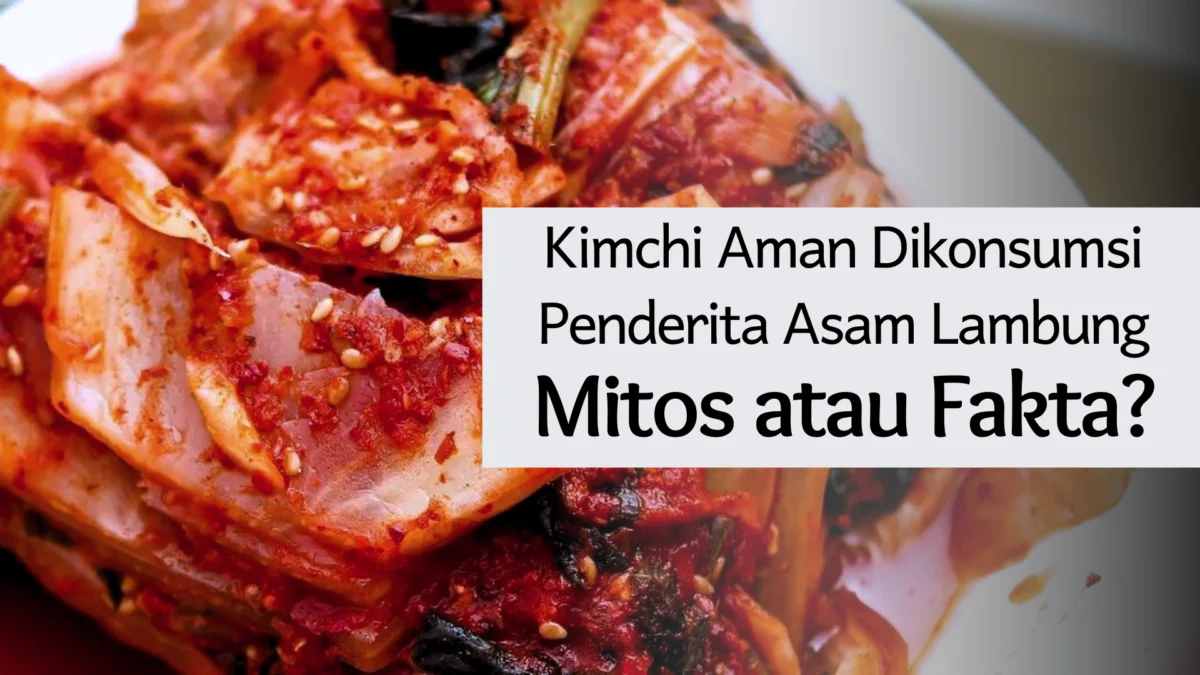 konsumsi kimchi bagi penderita asam lambung